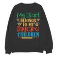 Daycare Children Childcare Provider Teacher PreK Nursery Unisex Sweatshirt, trending gift Daycare Children Childcare Provider Teacher PreK Nursery Unisex Sweatshirt, trending gift
