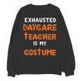 Daycare Teacher Halloween Costume Tired Day Care Shirt Unisex Sweatshirt, trending gift Daycare Teacher Halloween Costume Tired Day Care Shirt Unisex Sweatshirt, trending gift