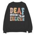 Deaf Dream Team Education Deaf Education Teacher Unisex Sweatshirt, trending gift Deaf Dream Team Education Deaf Education Teacher Unisex Sweatshirt, trending gift