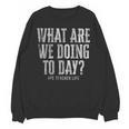 What Are We Doing Today PE Teacher Life Funny Men Women Kids Unisex Sweatshirt, Pe Teacher Gifts, trending gift What Are We Doing Today PE Teacher Life Funny Men Women Kids Unisex Sweatshirt, Pe Teacher Gifts, trending gift