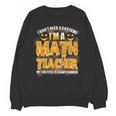 I Don't Need A Costume I'm A Math Teacher Halloween Unisex Sweatshirt, trending gift I Don't Need A Costume I'm A Math Teacher Halloween Unisex Sweatshirt, trending gift