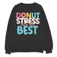 Donut Stress Just Do Your Best Teachers Testing Day For Men Women Girls Kids Unisex Sweatshirt, trending gift