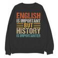 English Is Important But History Is Importanter Teachers Men Women Girls Kids Unisex Sweatshirt, History Teacher Gifts, English Teacher Gifts, trending gift English Is Important But History Is Importanter Teachers Men Women Girls Kids Unisex Sweatshirt, History Teacher Gifts, English Teacher Gifts, trending gift