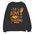 Fall In Love With Teaching 1st Grade Teacher Thanksgiving For Men Women Girls Kids Unisex Sweatshirt, trending gift