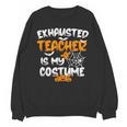 Fun Halloween Sayings Quotes Exhausted Teacher Is My Costume -Adults Short Sleeve Halloween Teacher T-Shirt Small Unisex Sweatshirt, trending gift Fun Halloween Sayings Quotes Exhausted Teacher Is My Costume -Adults Short Sleeve Halloween Teacher T-Shirt Small Unisex Sweatshirt, trending gift