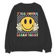 You All Gonna Learn Today Shirt Retro Groovy Teacher Life Unisex Sweatshirt, Groovy Teacher Gifts, trending gift
