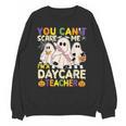 Halloween You Can't Scare Me I'm a Daycare Teacher Ghost Unisex Sweatshirt, trending gift Halloween You Can't Scare Me I'm a Daycare Teacher Ghost Unisex Sweatshirt, trending gift