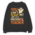 Halloween Preschool Teacher You Can't Scare Me Im A Teacher Unisex Sweatshirt, trending gift