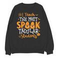 Halloween Teacher I Teach The Most Spooktacular Students Men Women Unisex Sweatshirt, trending gift Halloween Teacher I Teach The Most Spooktacular Students Men Women Unisex Sweatshirt, trending gift