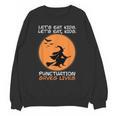 Halloween Teacher Witch Lets Eat Kids Punctuation Unisex Sweatshirt, trending gift