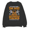 Hard Being The Best Auto Mechanics Teacher For Men Women Kids Unisex Sweatshirt, trending gift Hard Being The Best Auto Mechanics Teacher For Men Women Kids Unisex Sweatshirt, trending gift