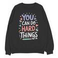 You Can Do Hard Things Test Day Teacher Kids Unisex Sweatshirt, trending gift You Can Do Hard Things Test Day Teacher Kids Unisex Sweatshirt, trending gift