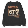 Haunted By 67 Halloween 67 Meme Six Seven Teacher Unisex Sweatshirt, trending gift