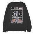 I'Ll Just Wait Until It's Quiet Skeleton Coffee Teacher Unisex Sweatshirt, trending gift I'Ll Just Wait Until It's Quiet Skeleton Coffee Teacher Unisex Sweatshirt, trending gift