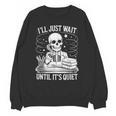 I'Ll Wait Until It's Quiet Tshirt Skeleton Teacher Halloween Unisex Sweatshirt, trending gift
