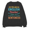 I'm An English Teacher Of Course You Have To Write Unisex Sweatshirt, English Teacher Gifts, trending gift I'm An English Teacher Of Course You Have To Write Unisex Sweatshirt, English Teacher Gifts, trending gift