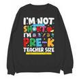 I'm Not Short I'm Pre-K Teacher Size Back To School Teacher Unisex Sweatshirt, trending gift I'm Not Short I'm Pre-K Teacher Size Back To School Teacher Unisex Sweatshirt, trending gift