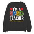 I'm A SPED Teacher Special Education Teacher Unisex Sweatshirt, trending gift I'm A SPED Teacher Special Education Teacher Unisex Sweatshirt, trending gift