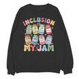 Inclusion Is My Jam SPED Teacher Special Education Life Unisex Sweatshirt, trending gift Inclusion Is My Jam SPED Teacher Special Education Life Unisex Sweatshirt, trending gift