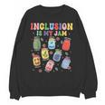 Inclusion Is My Jam SPED Teacher Special Education Life Unisex Sweatshirt, trending gift