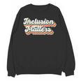 Inclusion Matters Special Education Sped Teacher Vintage Unisex Sweatshirt, trending gift Inclusion Matters Special Education Sped Teacher Vintage Unisex Sweatshirt, trending gift