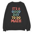 It's A Good Day To Do Math Retro Math Teacher Student Unisex Sweatshirt, trending gift