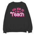 My Job Is Teach Pink Retro Female Teacher Life Women Unisex Sweatshirt, trending gift