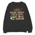Keep Calm It's My Last Day At Work Groovy Teacher Retro Unisex Sweatshirt, Groovy Teacher Gifts, trending gift Keep Calm It's My Last Day At Work Groovy Teacher Retro Unisex Sweatshirt, Groovy Teacher Gifts, trending gift