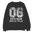 Kids Hello Sixth Back To School 6th Grade Dream Team Teacher Unisex Sweatshirt, trending gift Kids Hello Sixth Back To School 6th Grade Dream Team Teacher Unisex Sweatshirt, trending gift
