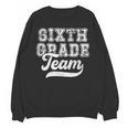 Kids Teacher Sixth Grade Retro Back To School Team 6th Grade Unisex Sweatshirt, trending gift Kids Teacher Sixth Grade Retro Back To School Team 6th Grade Unisex Sweatshirt, trending gift
