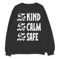 Be Kind Be Calm Be Safe Awareness For Teachers For Men Women Kids Unisex Sweatshirt, trending gift
