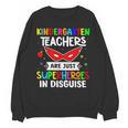 Kindergarten Teachers Are Just Superheroes In Disguise Unisex Sweatshirt, trending gift Kindergarten Teachers Are Just Superheroes In Disguise Unisex Sweatshirt, trending gift