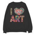I Love Art Artist Painter Colorful Painting Art Teacher Unisex Sweatshirt, trending gift I Love Art Artist Painter Colorful Painting Art Teacher Unisex Sweatshirt, trending gift