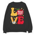 Love Headstart Head Start Teachers First Day Of School Unisex Sweatshirt, trending gift