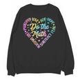 Do The Math Multiply Love Add Hope Math Teacher Tie Dye Unisex Sweatshirt, trending gift Do The Math Multiply Love Add Hope Math Teacher Tie Dye Unisex Sweatshirt, trending gift