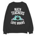 Math Teachers Love Brains Halloween Zombie Men Women T-Shirt Unisex Sweatshirt, trending gift Math Teachers Love Brains Halloween Zombie Men Women T-Shirt Unisex Sweatshirt, trending gift