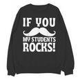 If You Mustache My Students Rock Teacher Mustache Unisex Sweatshirt, trending gift If You Mustache My Students Rock Teacher Mustache Unisex Sweatshirt, trending gift