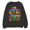 Nacho Average Teacher Mexican Teacher Cinco De Mayo Fiesta Men Women Girls Kids Unisex Sweatshirt, trending gift Nacho Average Teacher Mexican Teacher Cinco De Mayo Fiesta Men Women Girls Kids Unisex Sweatshirt, trending gift