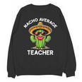 Nacho Average Teacher Sarcastic Women Teaching Unisex Sweatshirt, trending gift