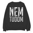 Nem Tudom Hungarian Teacher I Don't Know Men Women Girls Kids T-Shirt Unisex Sweatshirt, trending gift Nem Tudom Hungarian Teacher I Don't Know Men Women Girls Kids T-Shirt Unisex Sweatshirt, trending gift