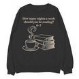 How Many Nights A Week Should You Be Reading 6-7 Teacher Fun Unisex Sweatshirt, trending gift How Many Nights A Week Should You Be Reading 6-7 Teacher Fun Unisex Sweatshirt, trending gift