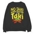 No Taki When Teacher Taki Education Classroom Teacher Unisex Sweatshirt, trending gift No Taki When Teacher Taki Education Classroom Teacher Unisex Sweatshirt, trending gift