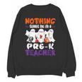 Nothing Scares Me I'm A Pre-K Teacher Halloween Ghosts Unisex Sweatshirt, trending gift