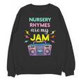 Nursery Rhymes Are My Jam 80s Retro Teachers & Students Kids Unisex Sweatshirt, trending gift Nursery Rhymes Are My Jam 80s Retro Teachers & Students Kids Unisex Sweatshirt, trending gift