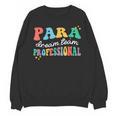 Para Paraprofessional Dream Crew Team Back To School Teacher Unisex Sweatshirt, trending gift Para Paraprofessional Dream Crew Team Back To School Teacher Unisex Sweatshirt, trending gift