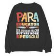 Paraeducator Paraprofessional SPED Teacher Unisex Sweatshirt, trending gift Paraeducator Paraprofessional SPED Teacher Unisex Sweatshirt, trending gift