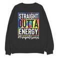 Paraprofessional Straight Outta Energy Teacher Life For Men Women Unisex Sweatshirt, trending gift