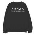 Paras I'Ll Be There For You Teacher Unisex Sweatshirt, trending gift Paras I'Ll Be There For You Teacher Unisex Sweatshirt, trending gift