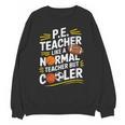 PE Coach PE Teacher Like Normal Teacher But Cooler Unisex Sweatshirt, Pe Teacher Gifts, trending gift PE Coach PE Teacher Like Normal Teacher But Cooler Unisex Sweatshirt, Pe Teacher Gifts, trending gift
