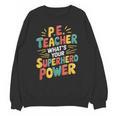PE Gym School Coach PE Teacher What's Your Superhero Power Unisex Sweatshirt, Pe Teacher Gifts, trending gift